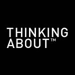 ThinkingAbout™